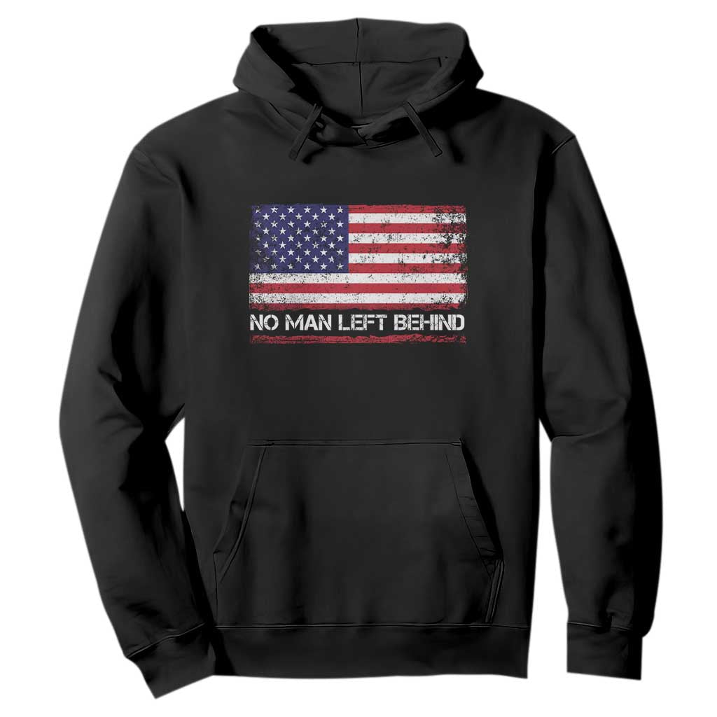 No Man Left Behind Distressed USA Flag Hoodie Patriotic US Military Brotherhood TS02 Black Print Your Wear
