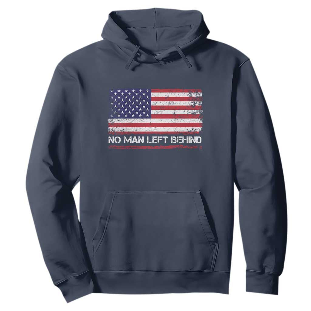 No Man Left Behind Distressed USA Flag Hoodie Patriotic US Military Brotherhood TS02 Navy Print Your Wear