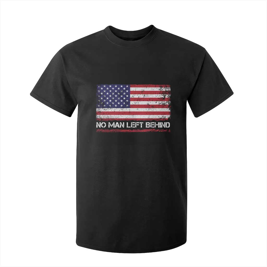 No Man Left Behind Distressed USA Flag T Shirt For Kid Patriotic US Military Brotherhood TS02 Black Print Your Wear