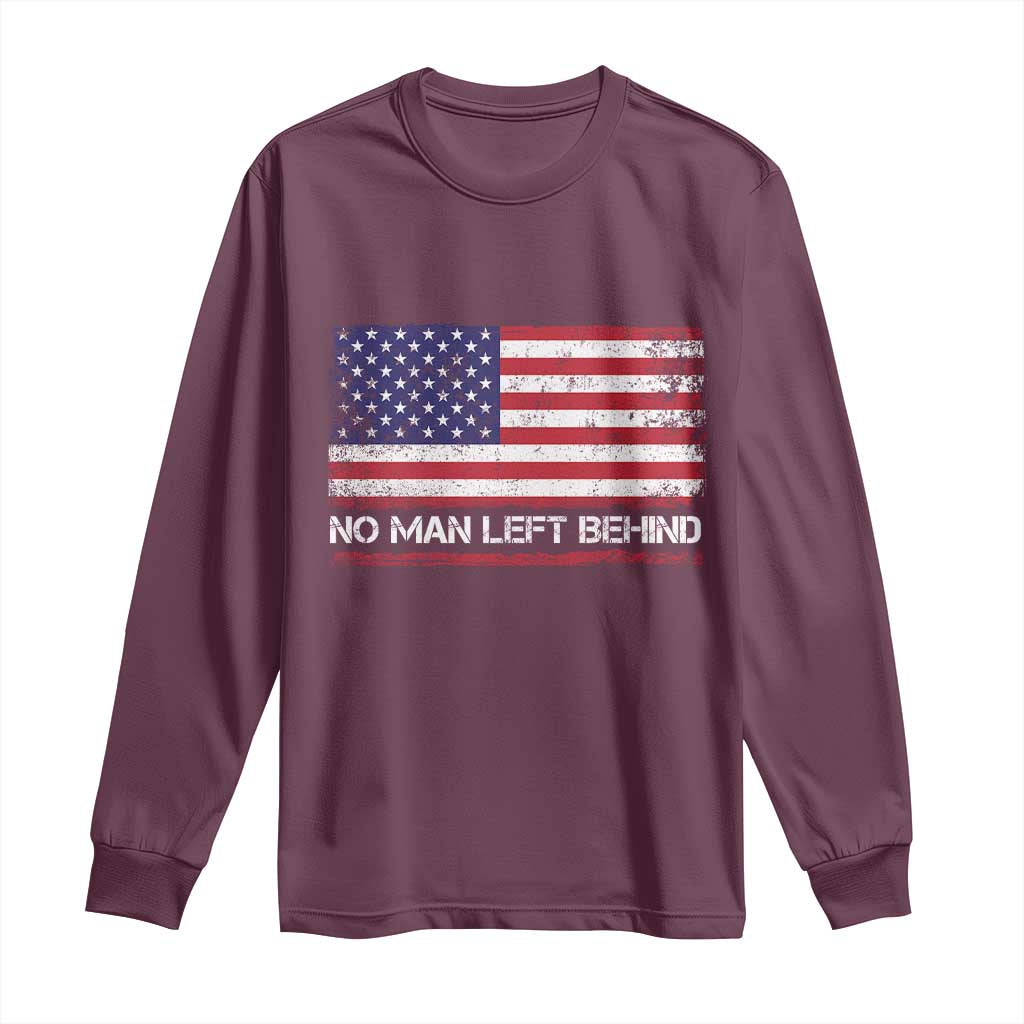 No Man Left Behind Distressed USA Flag Long Sleeve Shirt Patriotic US Military Brotherhood TS02 Maroon Print Your Wear