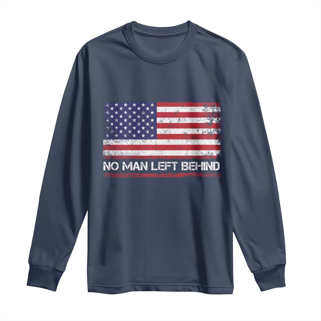 No Man Left Behind Distressed USA Flag Long Sleeve Shirt Patriotic US Military Brotherhood TS02 Navy Print Your Wear