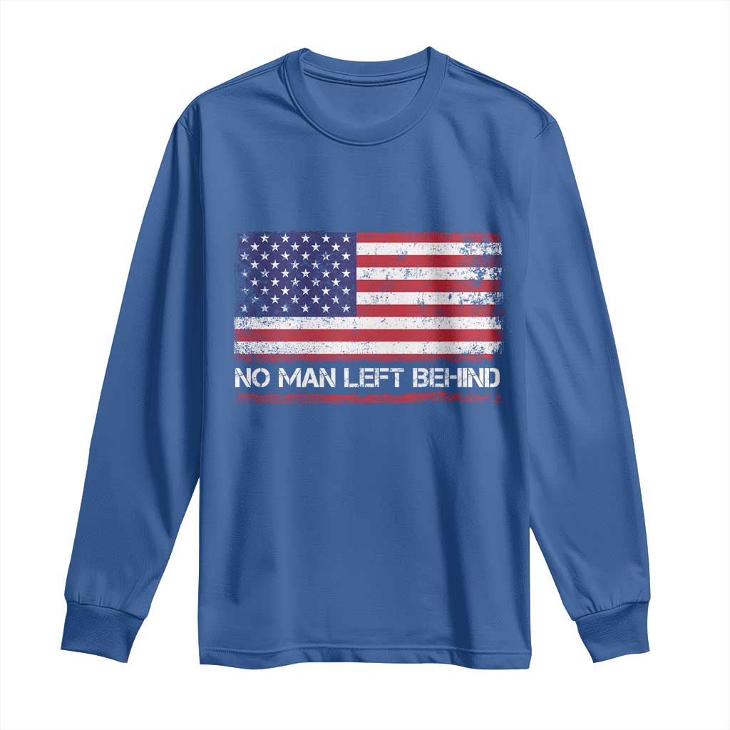 No Man Left Behind Distressed USA Flag Long Sleeve Shirt Patriotic US Military Brotherhood TS02 Royal Blue Print Your Wear