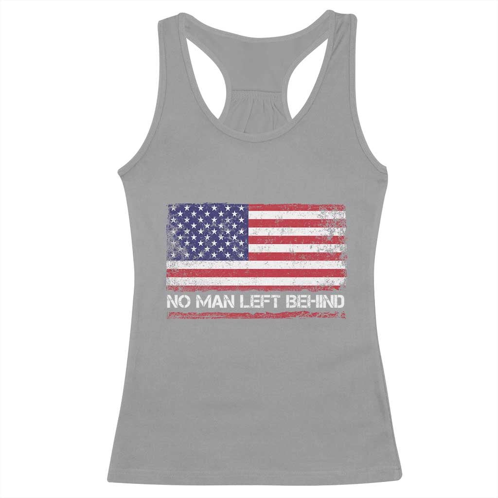 No Man Left Behind Distressed USA Flag Racerback Tank Top Patriotic US Military Brotherhood TS02 Sport Gray Print Your Wear