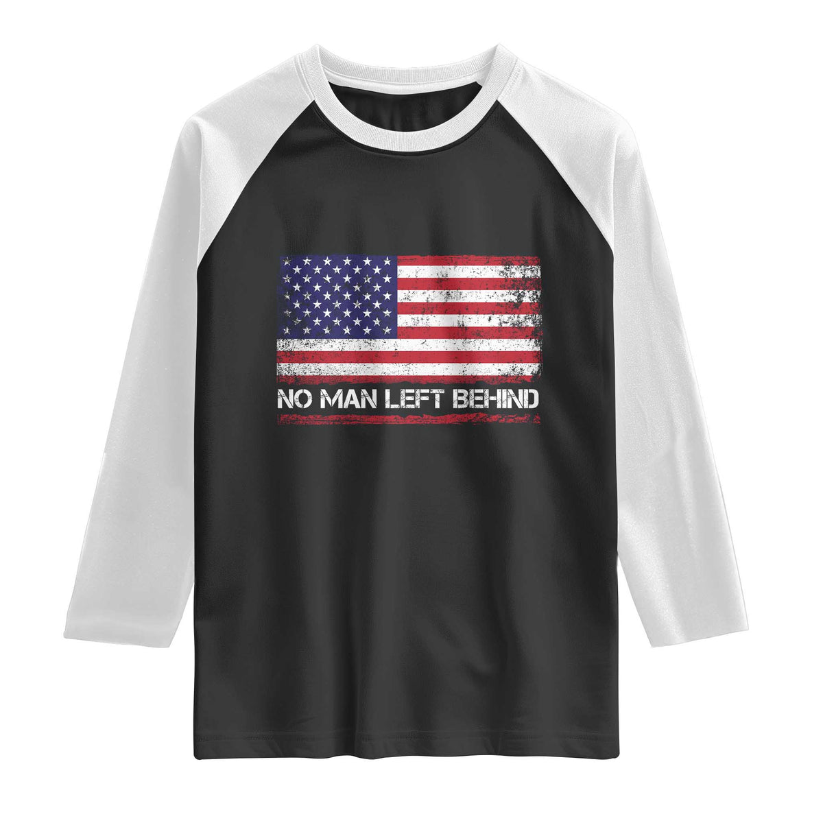 No Man Left Behind Distressed USA Flag Raglan Shirt Patriotic US Military Brotherhood TS02 Black White Print Your Wear