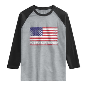 No Man Left Behind Distressed USA Flag Raglan Shirt Patriotic US Military Brotherhood TS02 Heather Gray Black Print Your Wear
