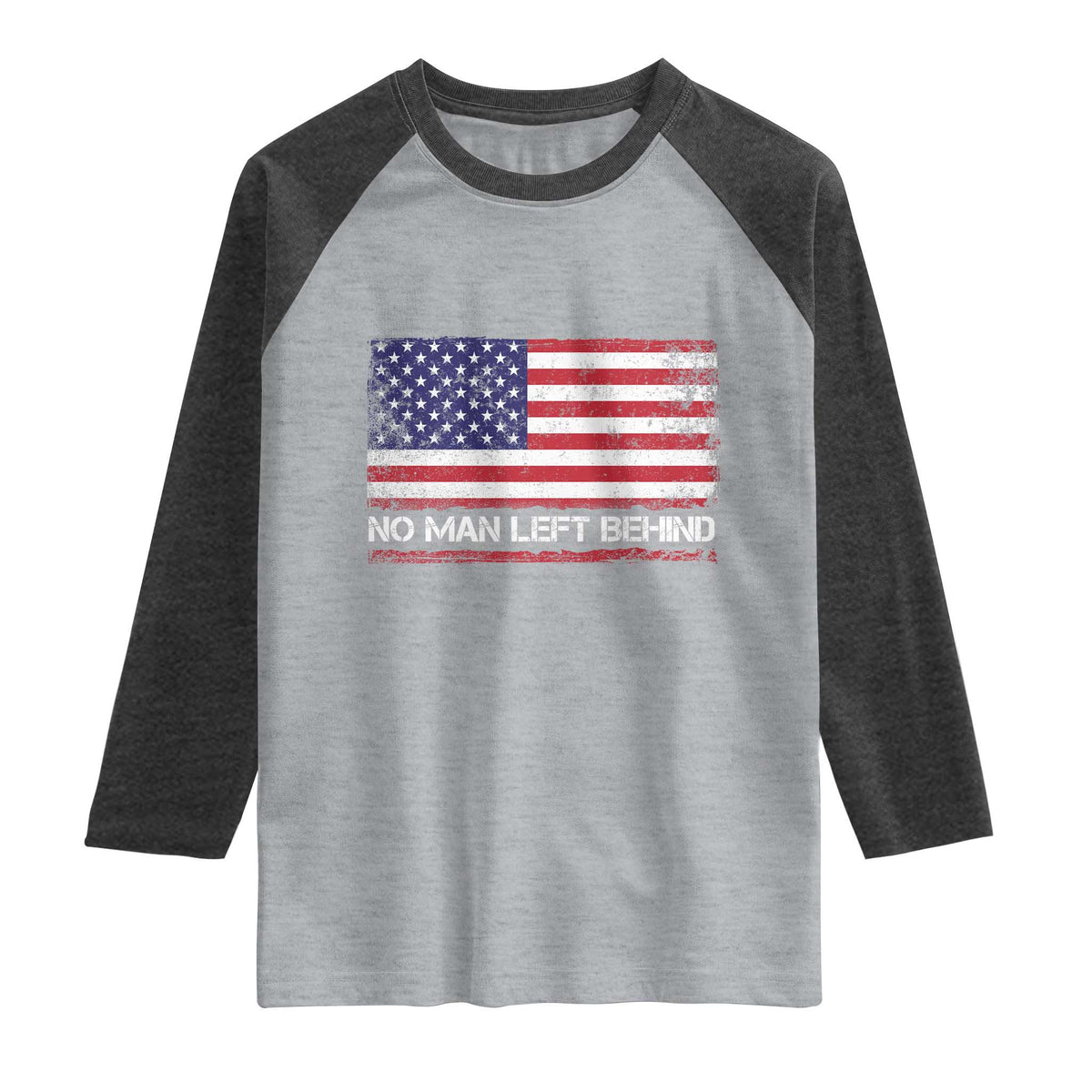 No Man Left Behind Distressed USA Flag Raglan Shirt Patriotic US Military Brotherhood TS02 Heather Gray Heather Charcoal Print Your Wear