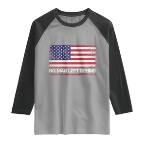 No Man Left Behind Distressed USA Flag Raglan Shirt Patriotic US Military Brotherhood TS02 Sport Gray Black Print Your Wear