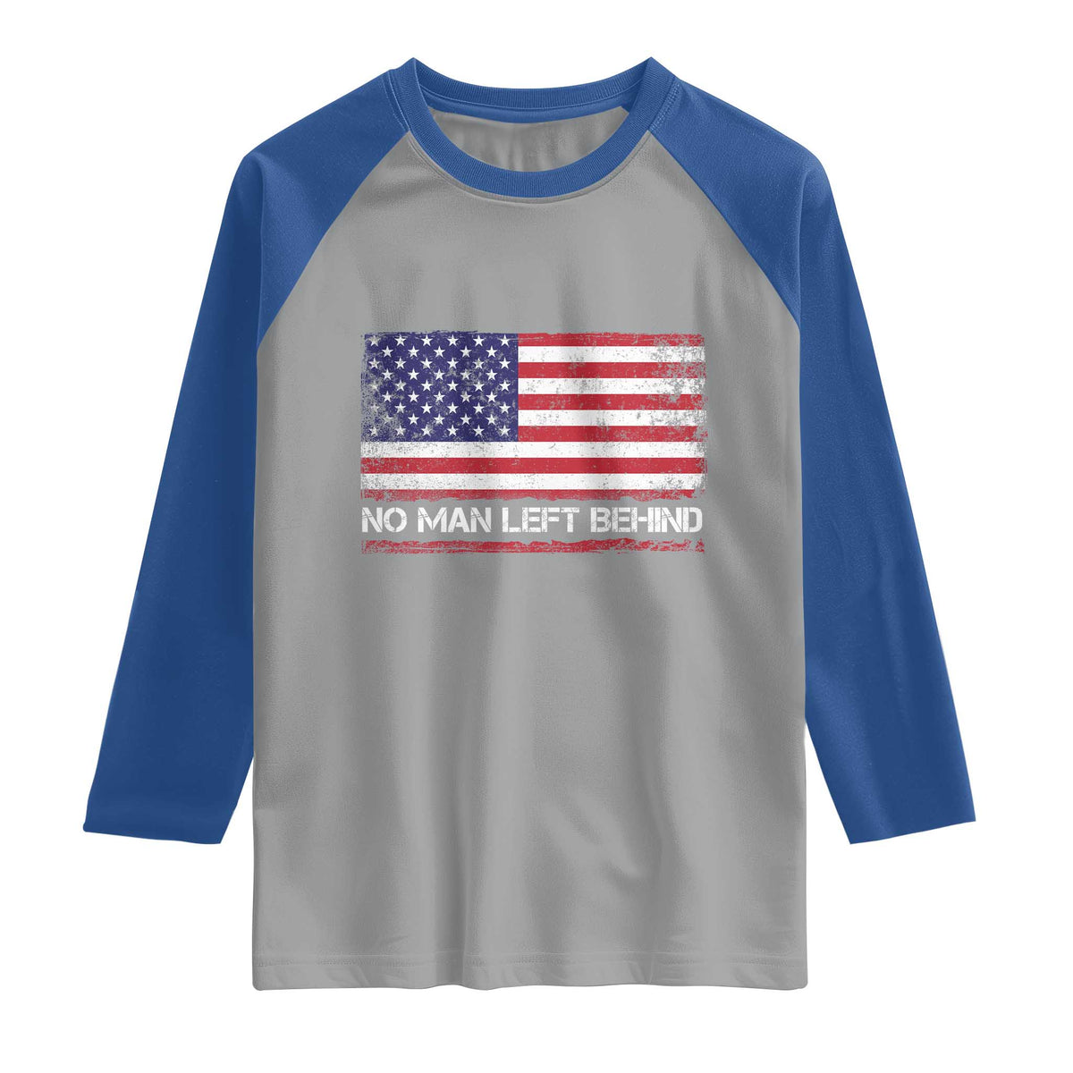 No Man Left Behind Distressed USA Flag Raglan Shirt Patriotic US Military Brotherhood TS02 Sport Gray Royal Print Your Wear