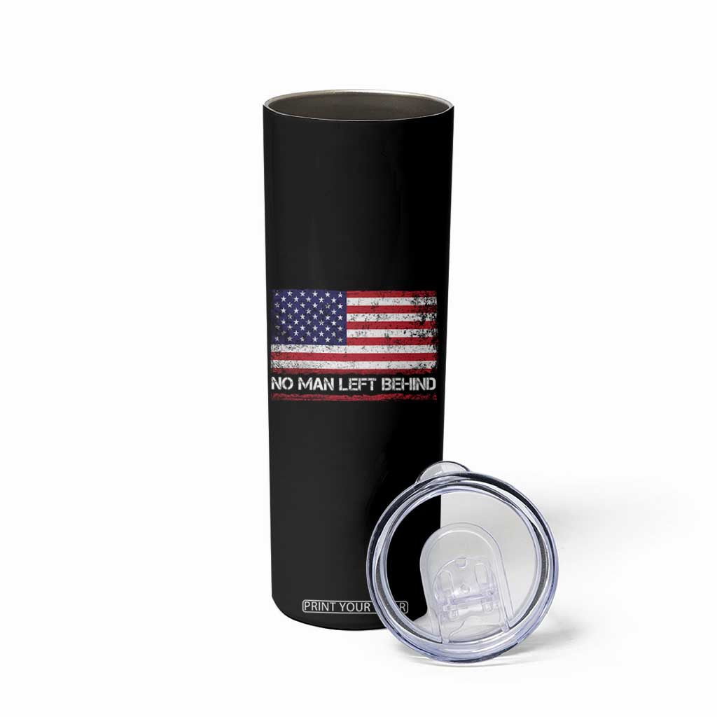 No Man Left Behind Distressed USA Flag Skinny Tumbler Patriotic US Military Brotherhood TS02 Print Your Wear