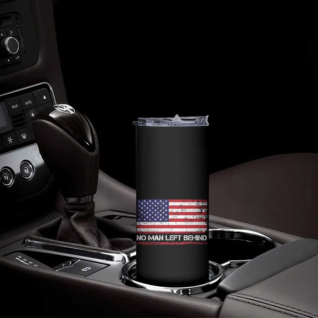 No Man Left Behind Distressed USA Flag Skinny Tumbler Patriotic US Military Brotherhood TS02 Print Your Wear