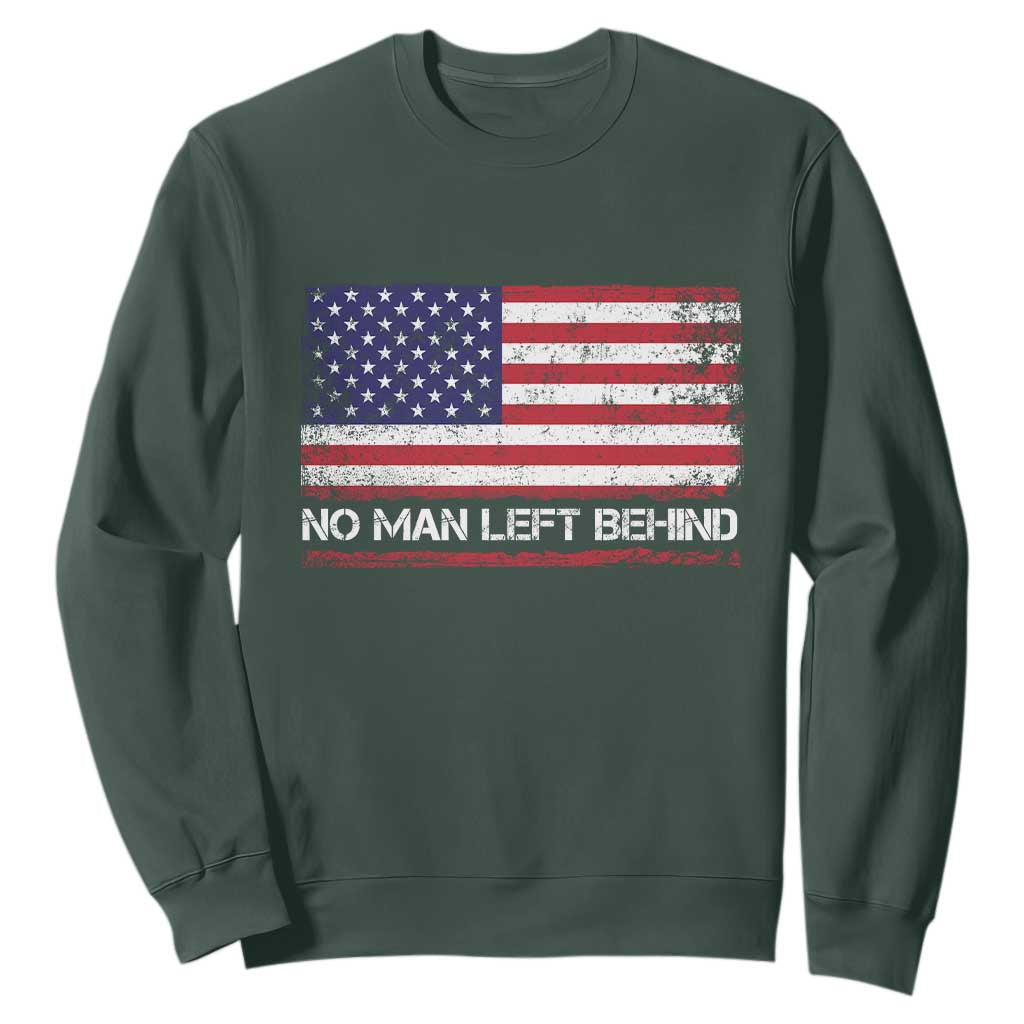 No Man Left Behind Distressed USA Flag Sweatshirt Patriotic US Military Brotherhood TS02 Dark Forest Green Print Your Wear
