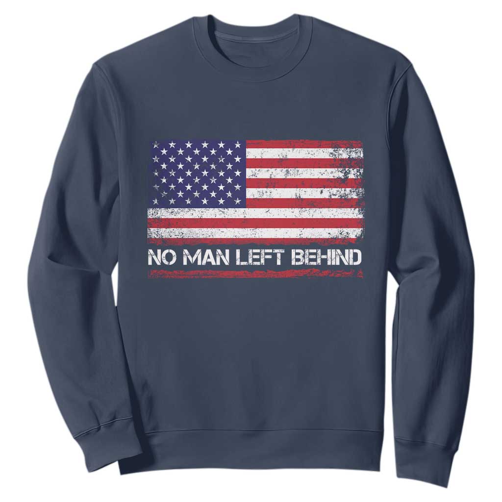 No Man Left Behind Distressed USA Flag Sweatshirt Patriotic US Military Brotherhood TS02 Navy Print Your Wear