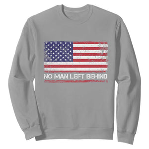 No Man Left Behind Distressed USA Flag Sweatshirt Patriotic US Military Brotherhood TS02 Sport Gray Print Your Wear