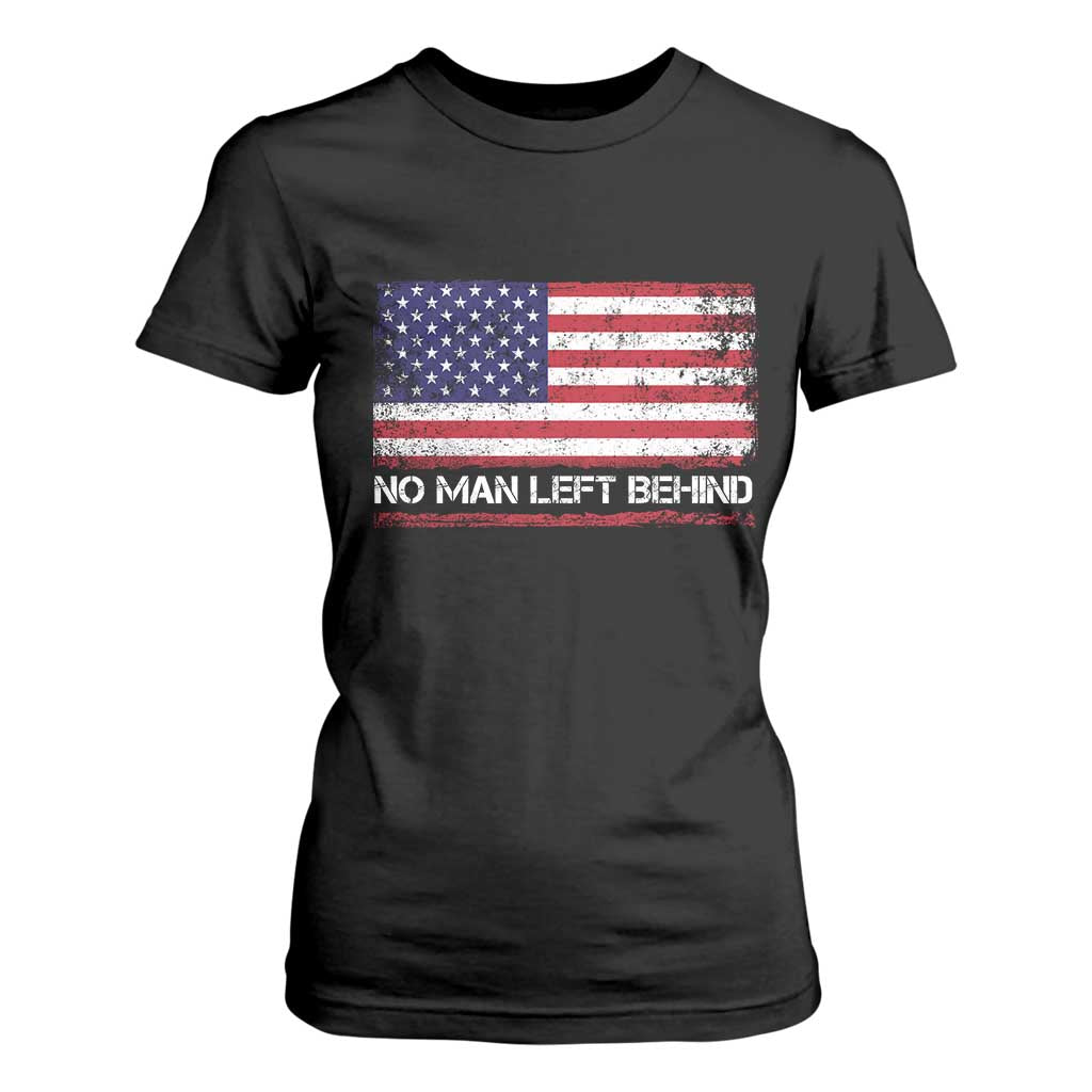 No Man Left Behind Distressed USA Flag T Shirt For Women Patriotic US Military Brotherhood TS02 Black Print Your Wear