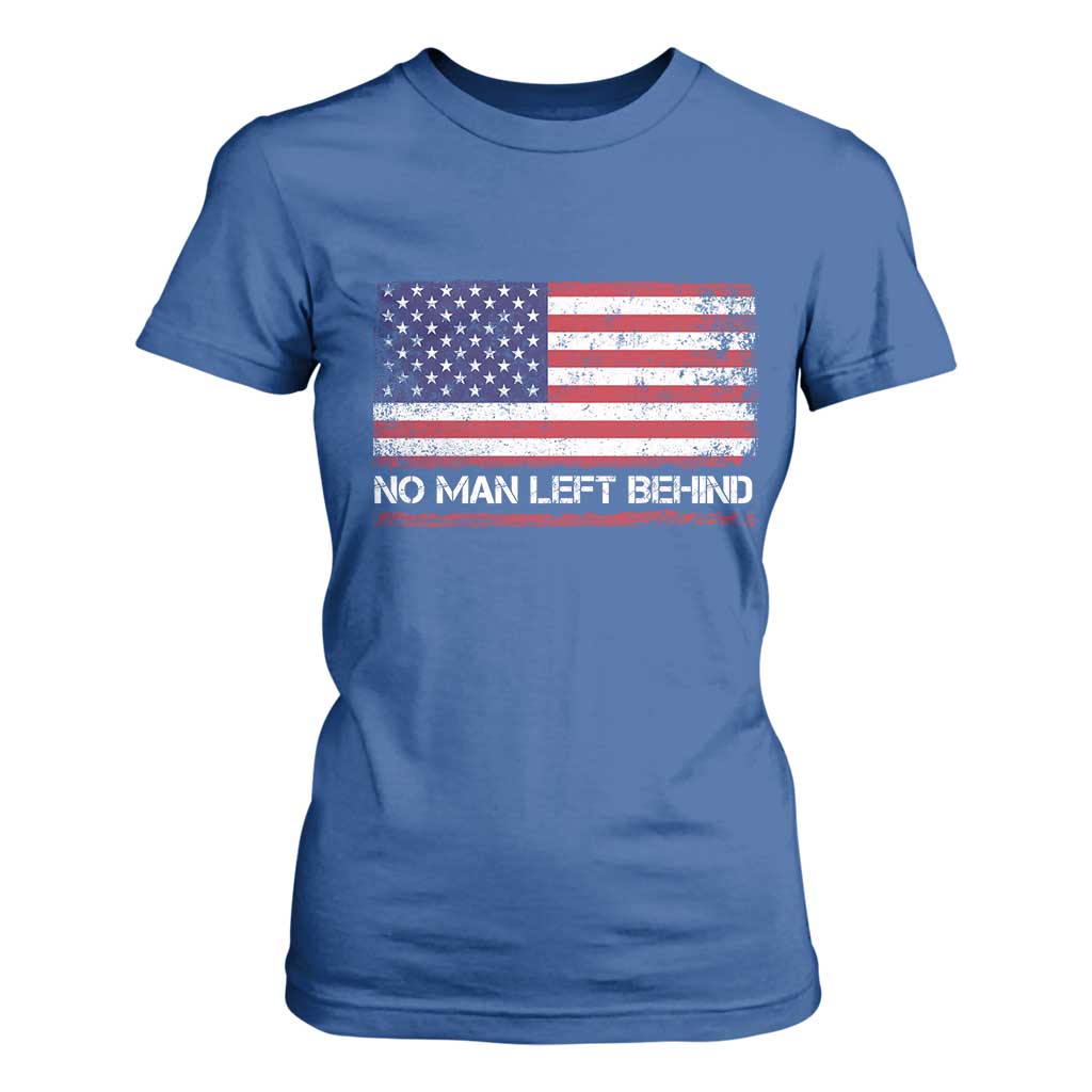 No Man Left Behind Distressed USA Flag T Shirt For Women Patriotic US Military Brotherhood TS02 Royal Blue Print Your Wear