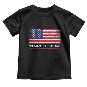 No Man Left Behind Distressed USA Flag Toddler T Shirt Patriotic US Military Brotherhood TS02 Black Print Your Wear