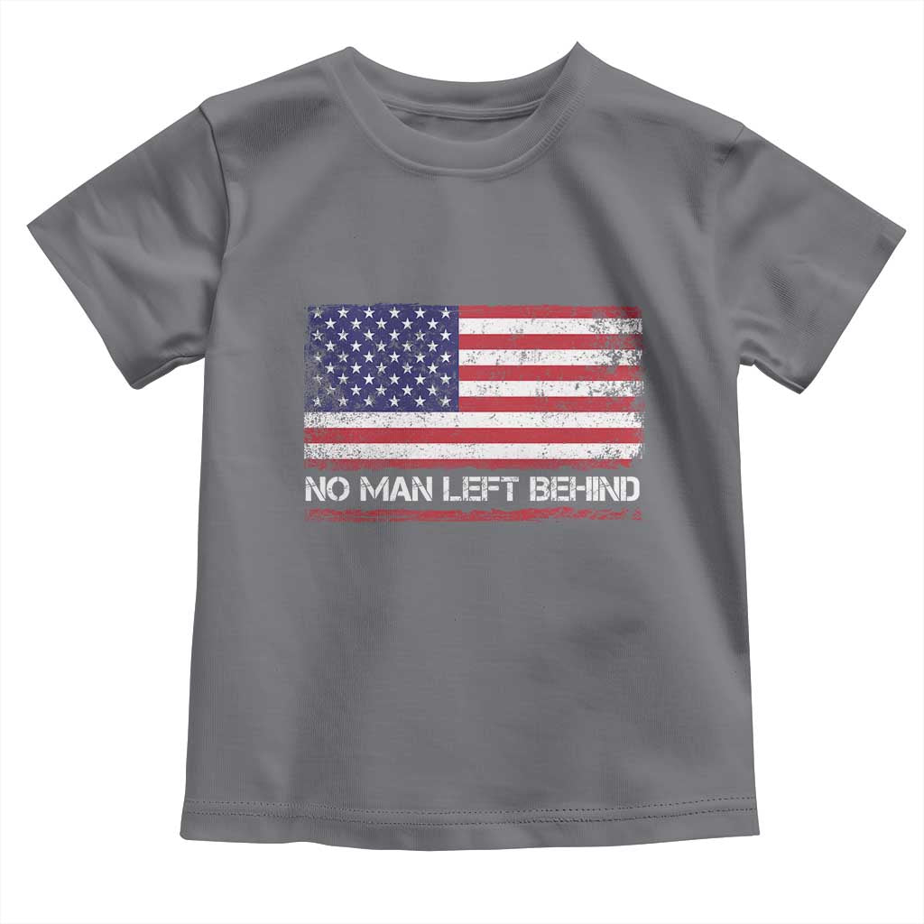 No Man Left Behind Distressed USA Flag Toddler T Shirt Patriotic US Military Brotherhood TS02 Charcoal Print Your Wear