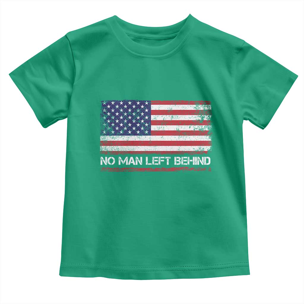 No Man Left Behind Distressed USA Flag Toddler T Shirt Patriotic US Military Brotherhood TS02 Irish Green Print Your Wear