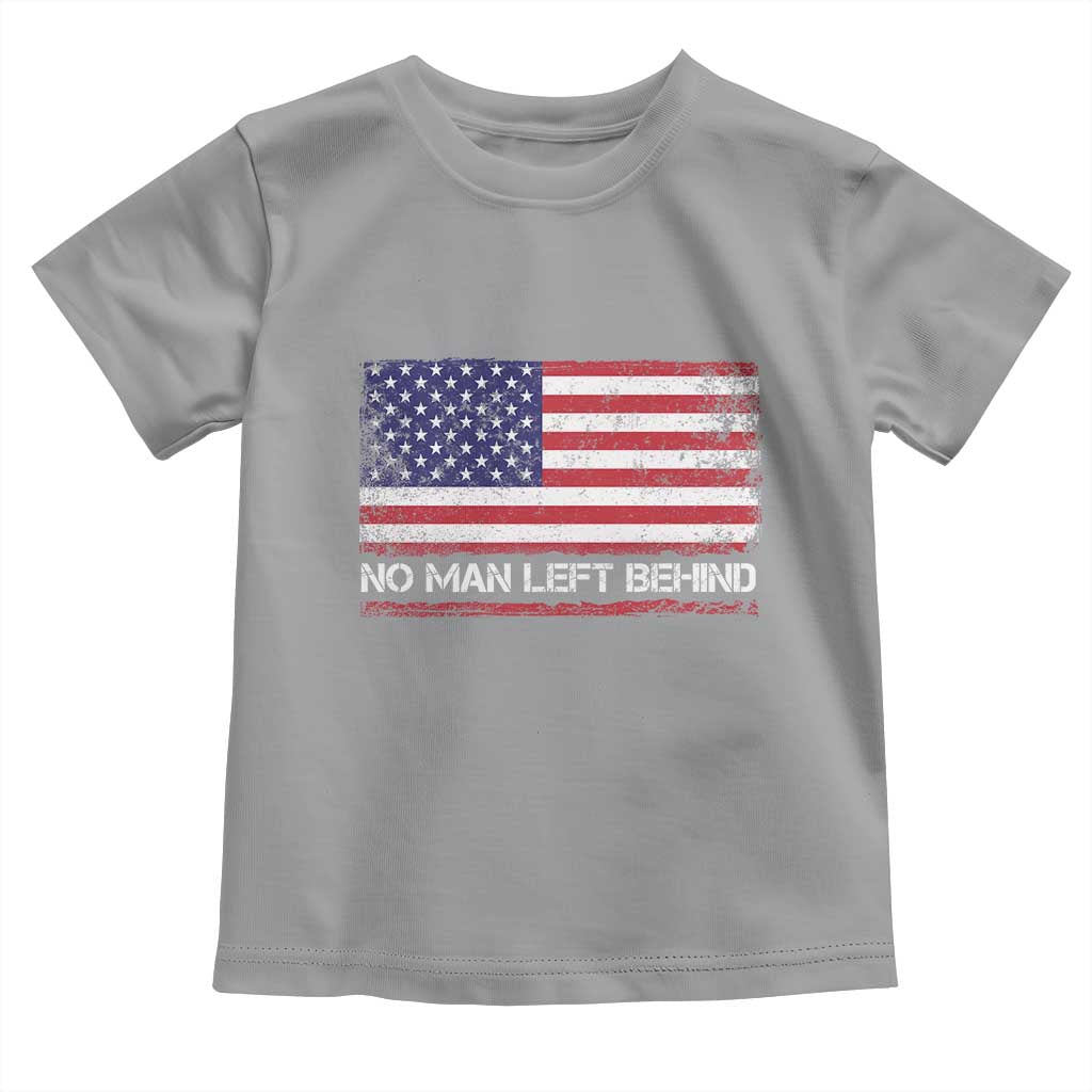 No Man Left Behind Distressed USA Flag Toddler T Shirt Patriotic US Military Brotherhood TS02 Sport Gray Print Your Wear