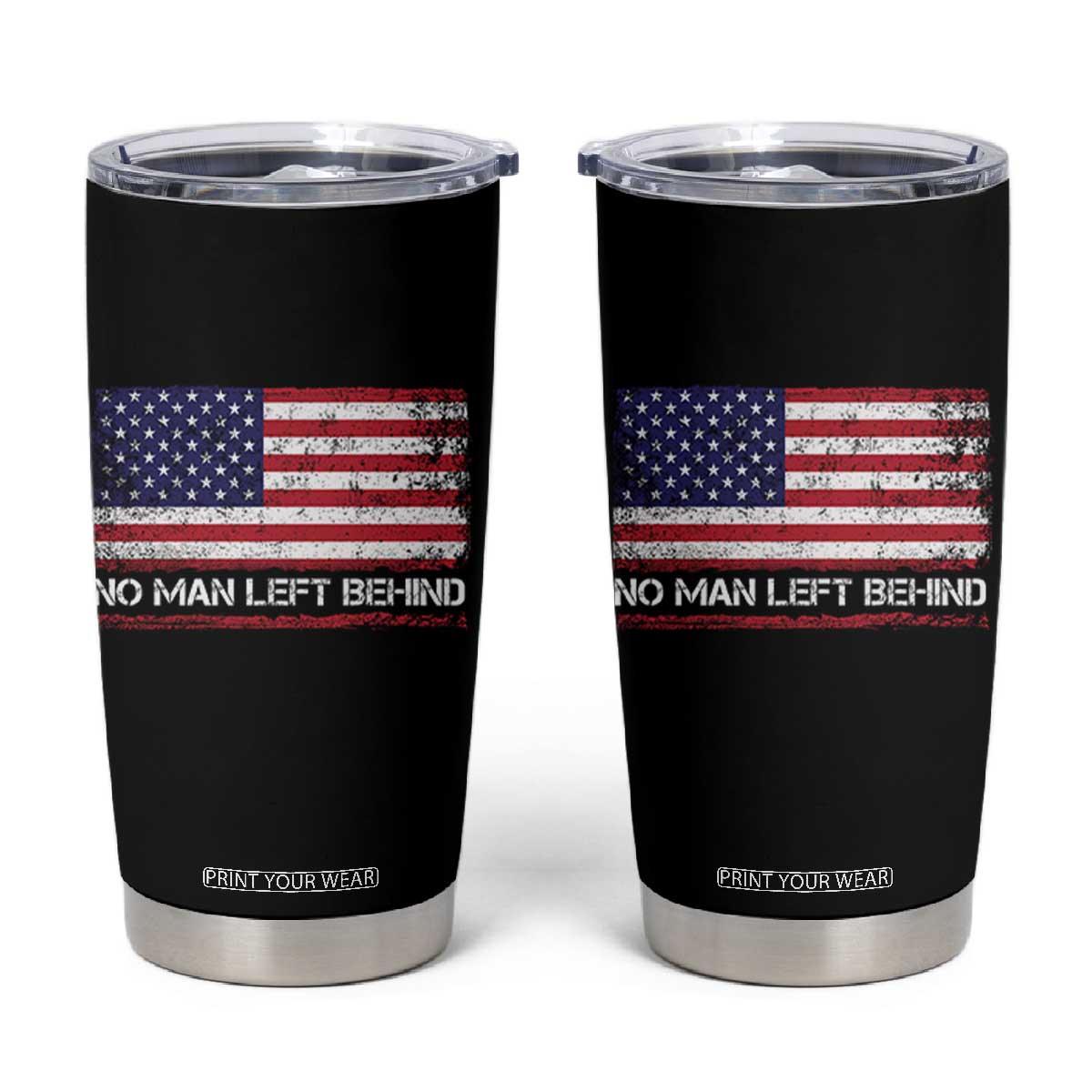 No Man Left Behind Distressed USA Flag Tumbler Cup Patriotic US Military Brotherhood TS02 Black Print Your Wear