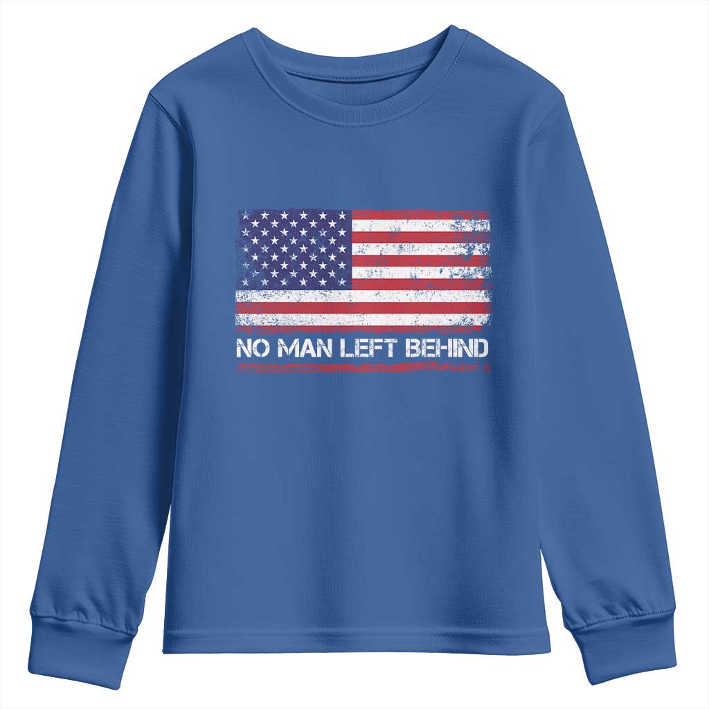 No Man Left Behind Distressed USA Flag Youth Sweatshirt Patriotic US Military Brotherhood TS02 Royal Blue Print Your Wear