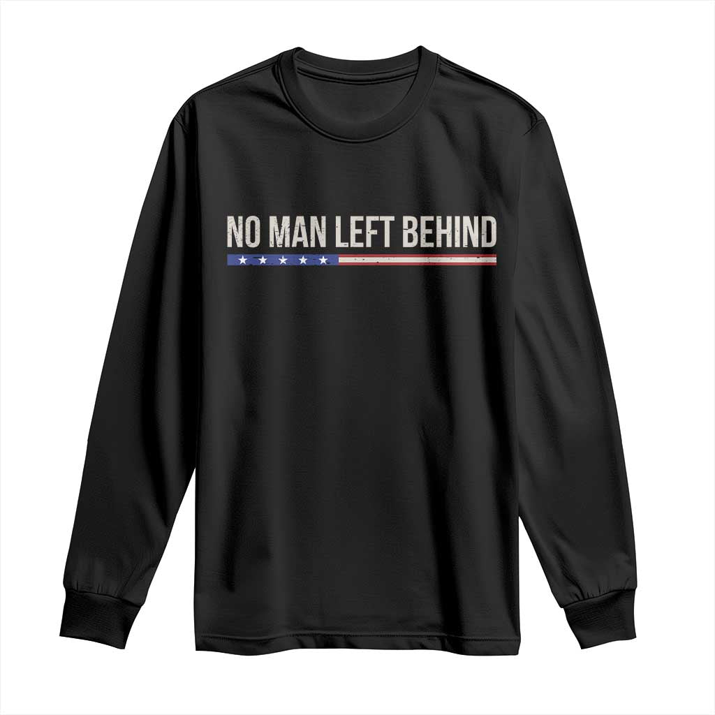 No Man Left Behind Minimalist Patriotic Flag Long Sleeve Shirt US Military Brotherhood Pride TS02 Black Print Your Wear