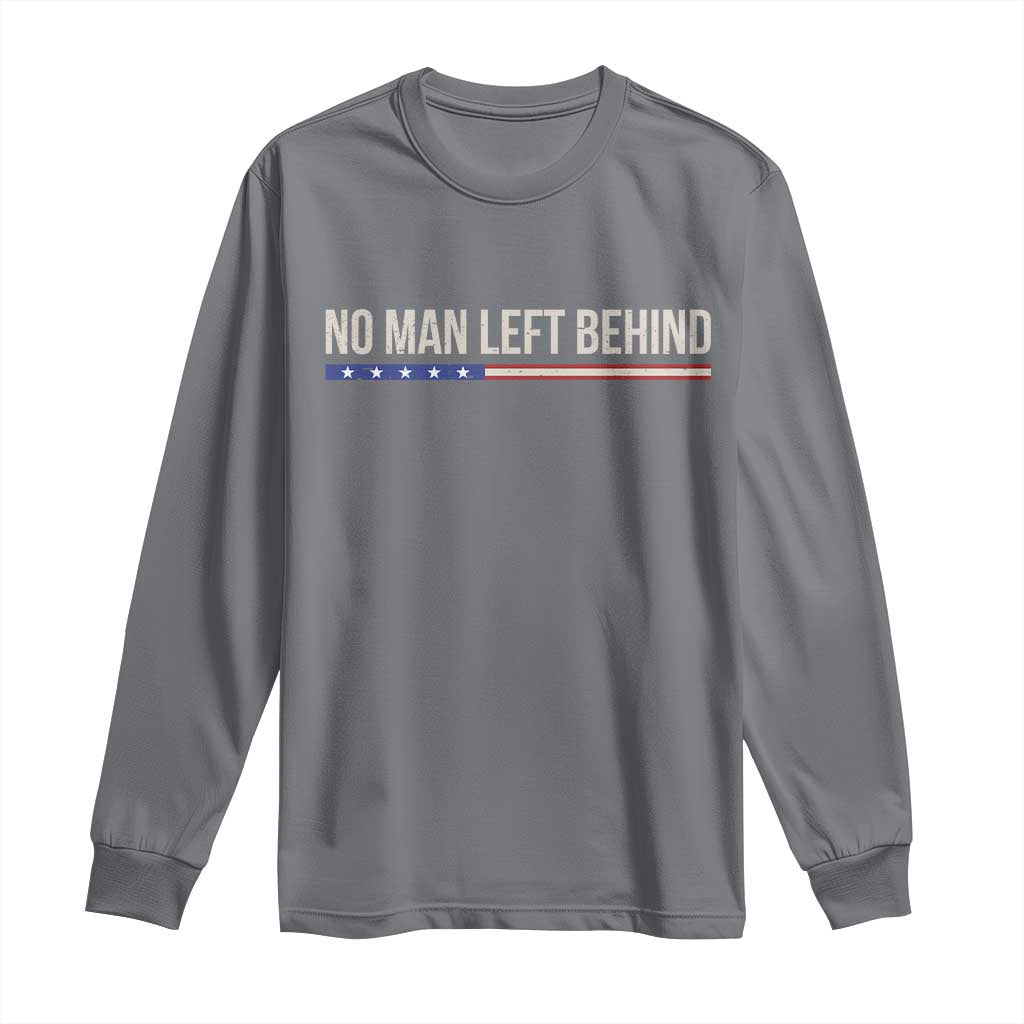 No Man Left Behind Minimalist Patriotic Flag Long Sleeve Shirt US Military Brotherhood Pride TS02 Charcoal Print Your Wear