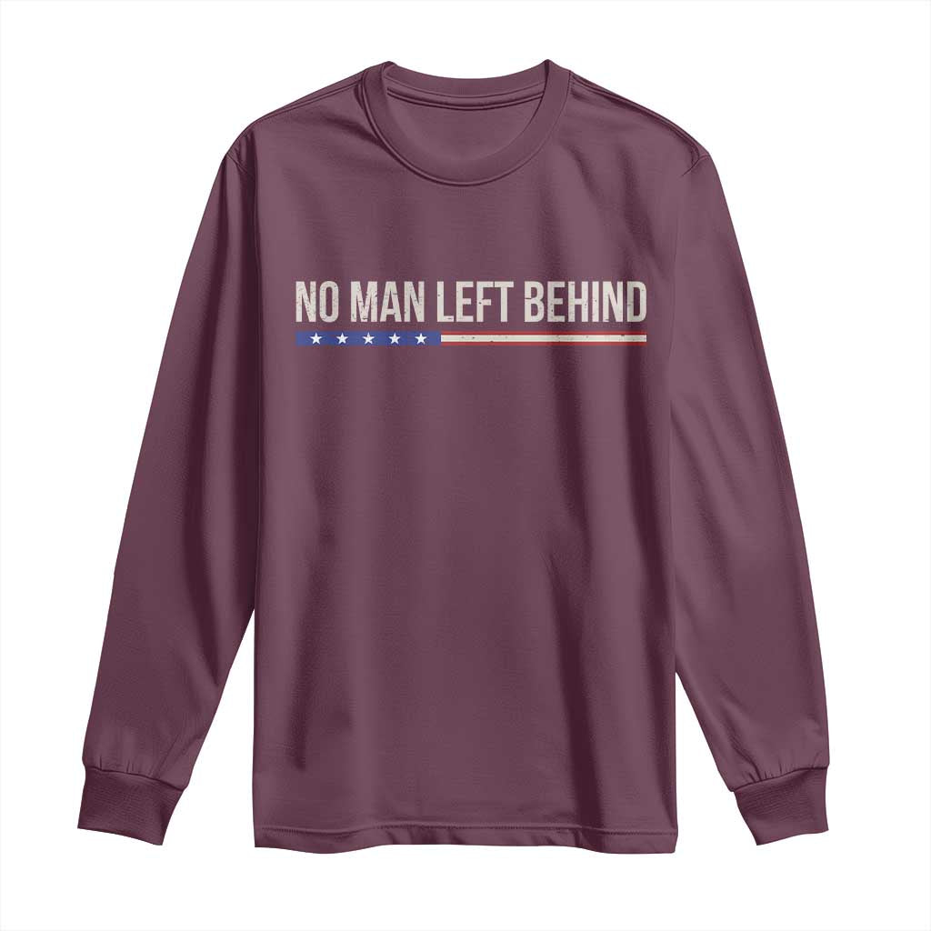 No Man Left Behind Minimalist Patriotic Flag Long Sleeve Shirt US Military Brotherhood Pride TS02 Maroon Print Your Wear
