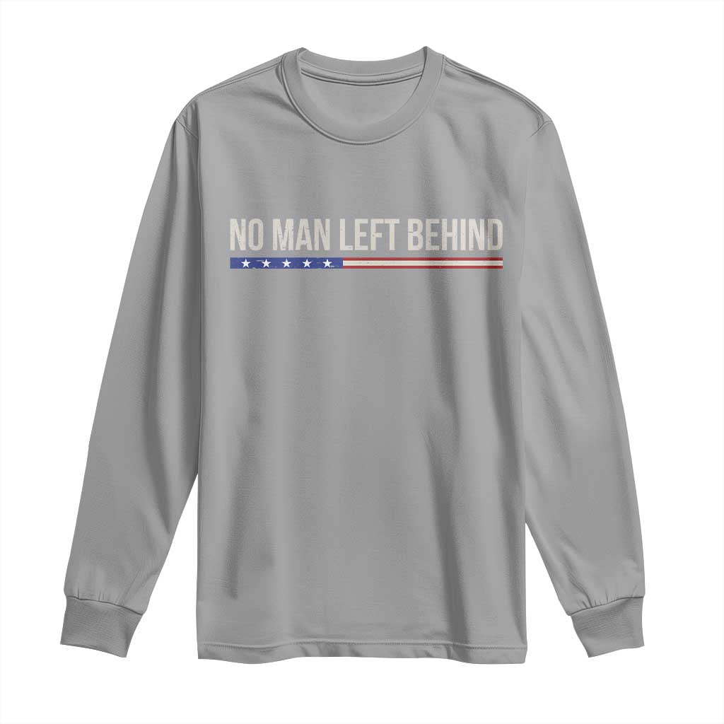 No Man Left Behind Minimalist Patriotic Flag Long Sleeve Shirt US Military Brotherhood Pride TS02 Sport Gray Print Your Wear