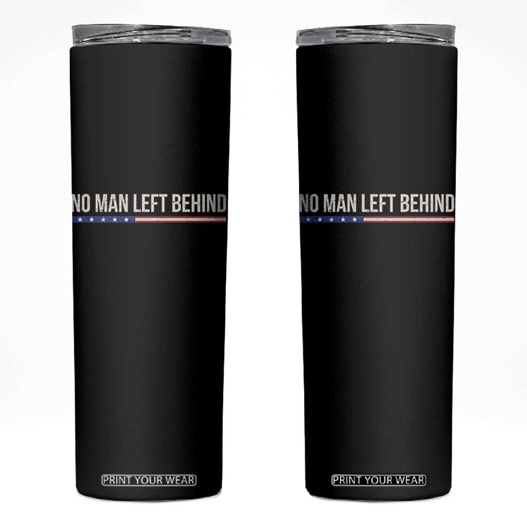 No Man Left Behind Minimalist Patriotic Flag Skinny Tumbler US Military Brotherhood Pride TS02 Black Print Your Wear
