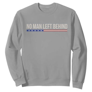 No Man Left Behind Minimalist Patriotic Flag Sweatshirt US Military Brotherhood Pride TS02 Sport Gray Print Your Wear