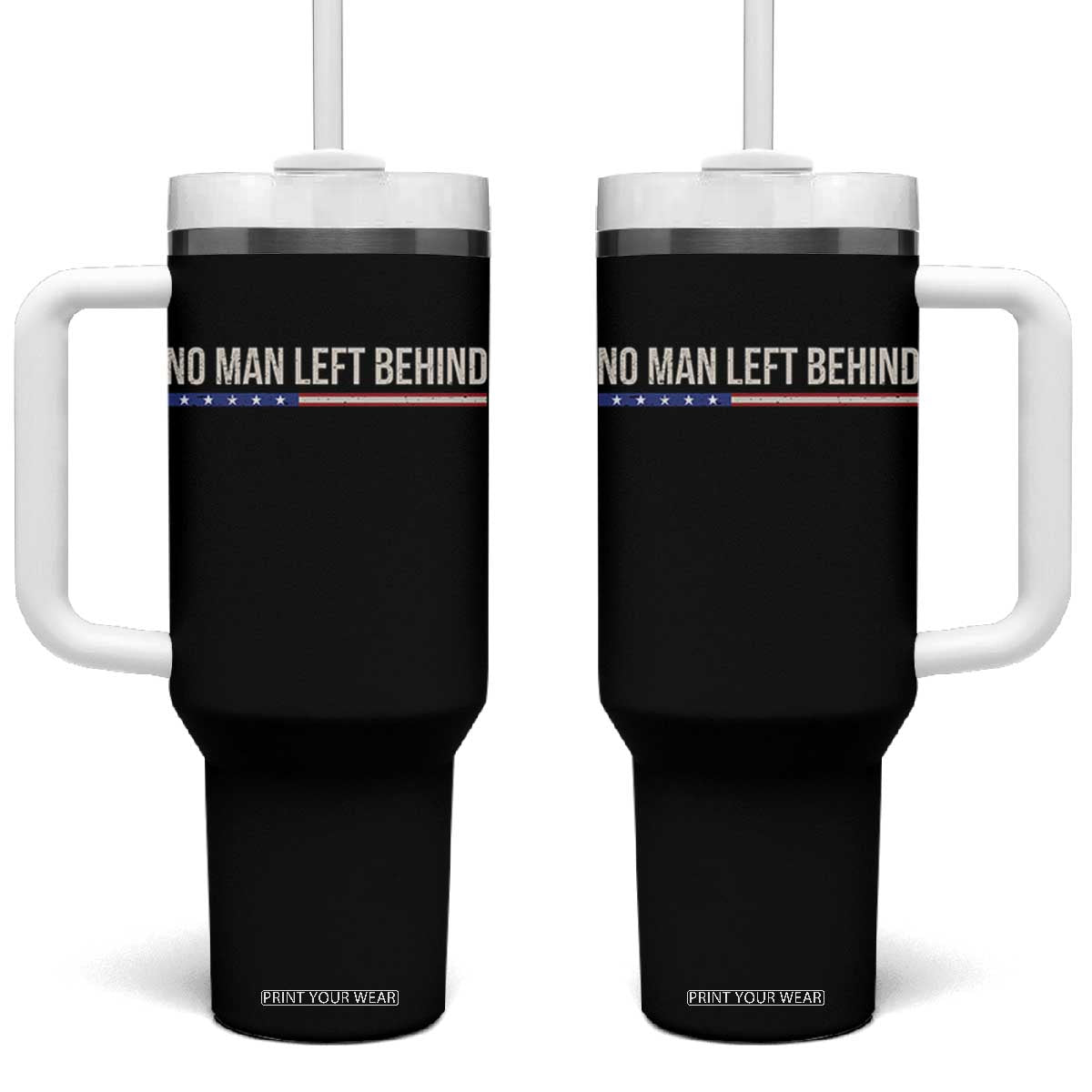 No Man Left Behind Minimalist Patriotic Flag Tumbler With Handle US Military Brotherhood Pride TS02 One Size: 40 oz Black Print Your Wear