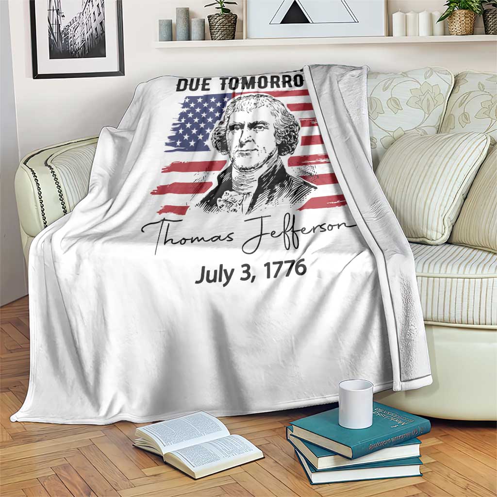 Thomas Jefferson July 3 1776 Historical Meme Throw Blanket Oh No That is Due Tomorrow TS02 Print Your Wear