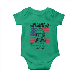 Thomas Jefferson July 3 1776 Historical Meme Baby Onesie Oh No That is Due Tomorrow TS02 Irish Green Print Your Wear