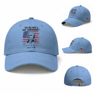 Thomas Jefferson July 3 1776 Historical Meme Baseball Cap Oh No That is Due Tomorrow TS02 Baseball Cap Universal Fit Light Blue Print Your Wear