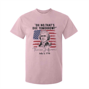 Thomas Jefferson July 3 1776 Historical Meme T Shirt For Kid Oh No That is Due Tomorrow TS02 Light Pink Print Your Wear