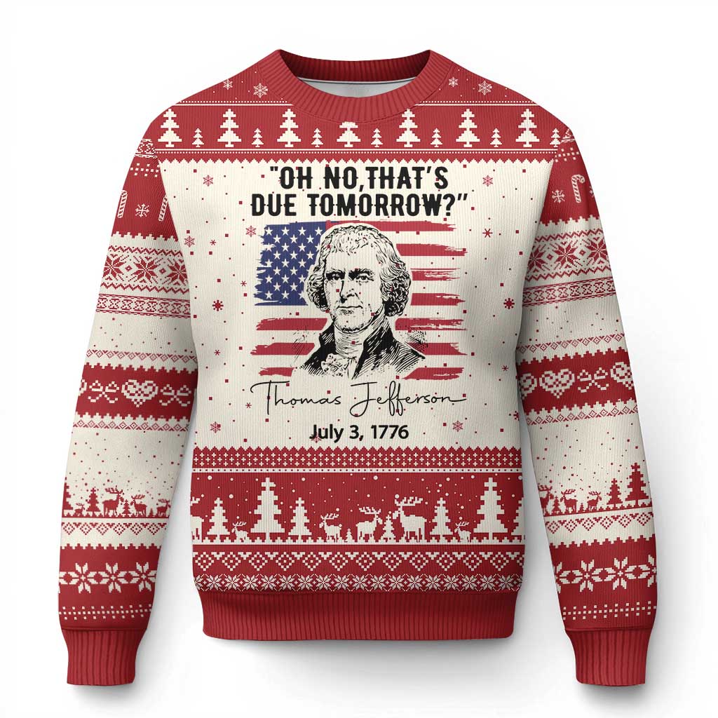 Thomas Jefferson July 3 1776 Historical Meme Ugly Christmas Sweater Oh No That is Due Tomorrow TS02 Beige Red Print Your Wear
