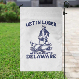 Get In Loser We are Crossing The Delaware Garden Flag Funny George Washington Nautical Humor Graphic TS02 Print Your Wear