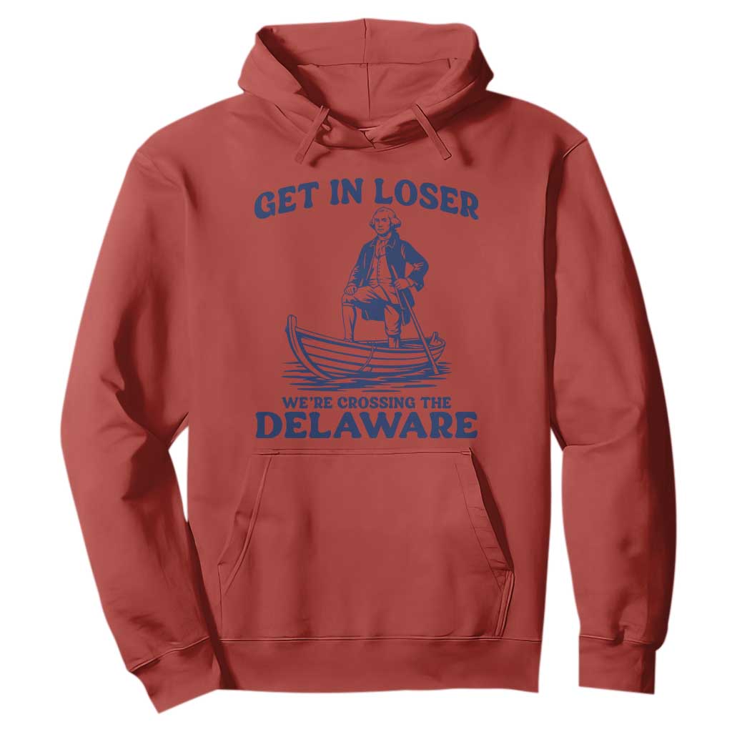 Get In Loser We are Crossing The Delaware Hoodie Funny George Washington Nautical Humor Graphic TS02 Red Print Your Wear