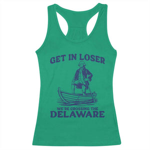 Get In Loser We are Crossing The Delaware Racerback Tank Top Funny George Washington Nautical Humor Graphic TS02 Irish Green Print Your Wear
