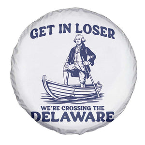 Get In Loser We are Crossing The Delaware Spare Tire Cover Funny George Washington Nautical Humor Graphic TS02 Print Your Wear