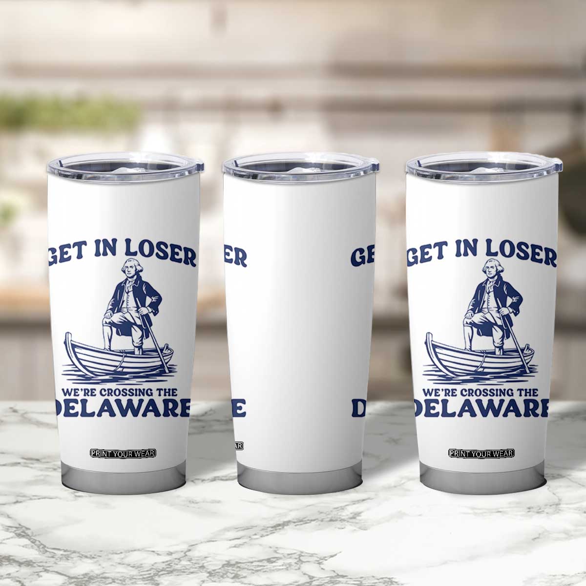 Get In Loser We are Crossing The Delaware Tumbler Cup Funny George Washington Nautical Humor Graphic TS02 Print Your Wear