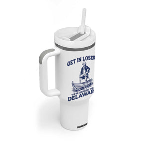 Get In Loser We are Crossing The Delaware Tumbler With Handle Funny George Washington Nautical Humor Graphic TS02 Print Your Wear