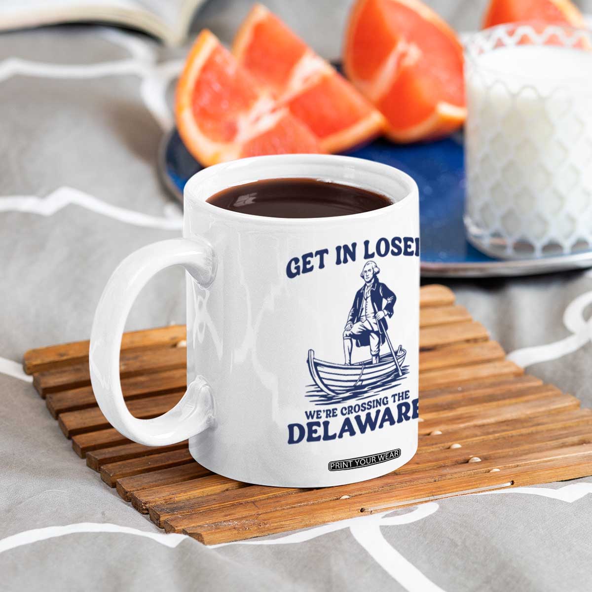 Get In Loser We are Crossing The Delaware Coffee Mug Funny George Washington Nautical Humor Graphic TS02 Print Your Wear