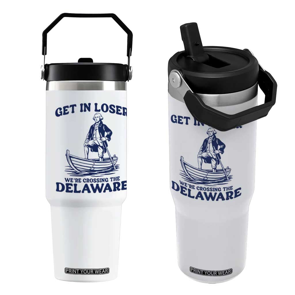 Get In Loser We are Crossing The Delaware Flip Straw Tumbler Funny George Washington Nautical Humor Graphic TS02 One Size: 30 oz White Print Your Wear