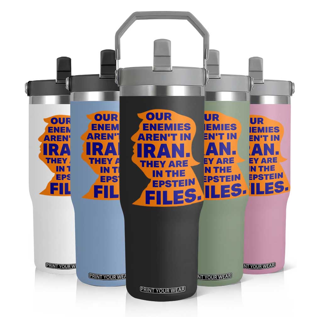 Our Enemies Aren't In Iran Flip Straw Tumbler Epstein Files Silhouette Political Satire TS02 Print Your Wear