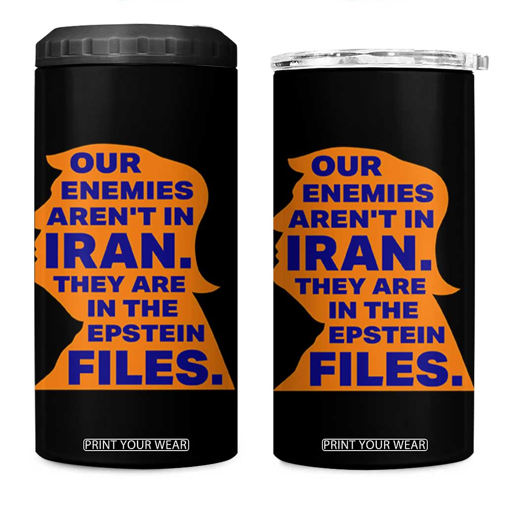Our Enemies Aren't In Iran 4 in 1 Can Cooler Tumbler Epstein Files Silhouette Political Satire TS02 One Size: 16 oz Black Print Your Wear