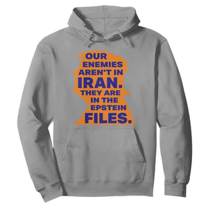 Our Enemies Aren't In Iran Hoodie Epstein Files Silhouette Political Satire TS02 Sport Gray Print Your Wear