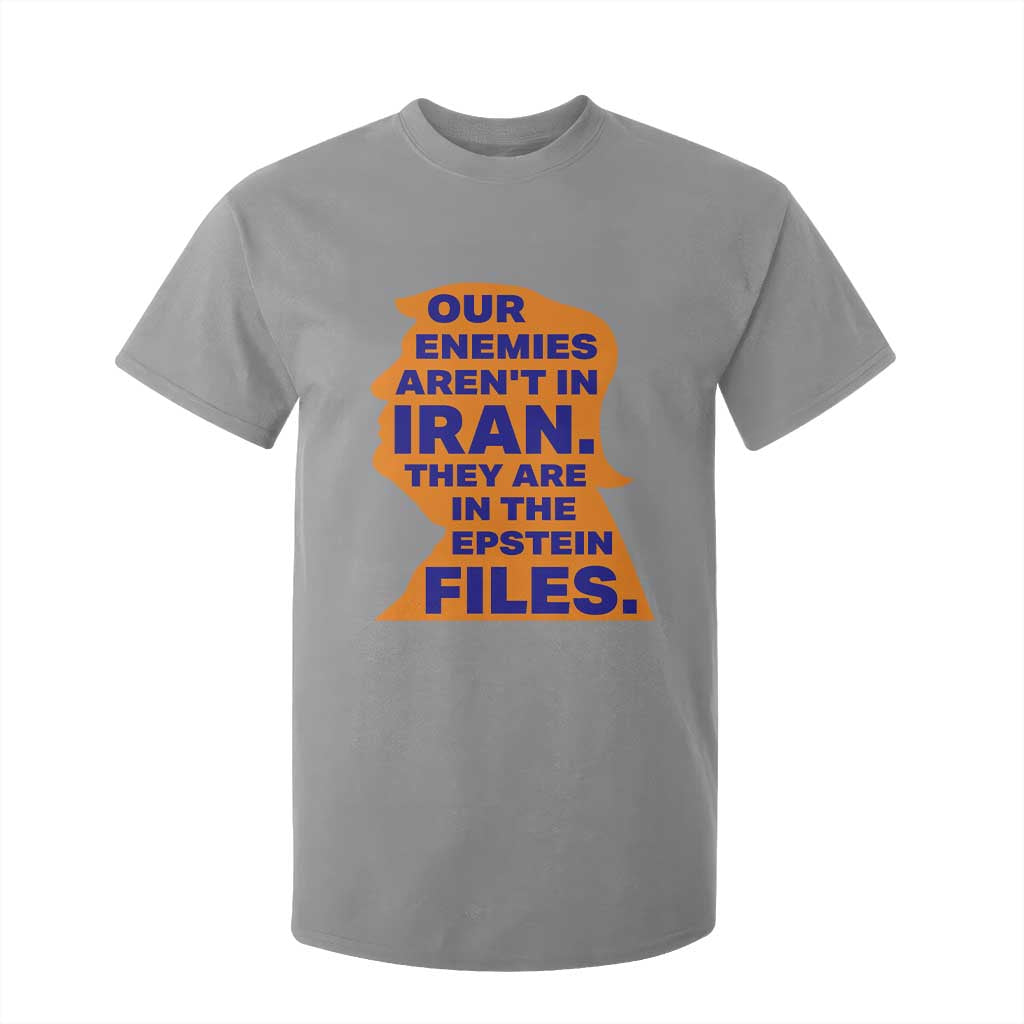 Our Enemies Aren't In Iran T Shirt For Kid Epstein Files Silhouette Political Satire TS02 Sport Gray Print Your Wear
