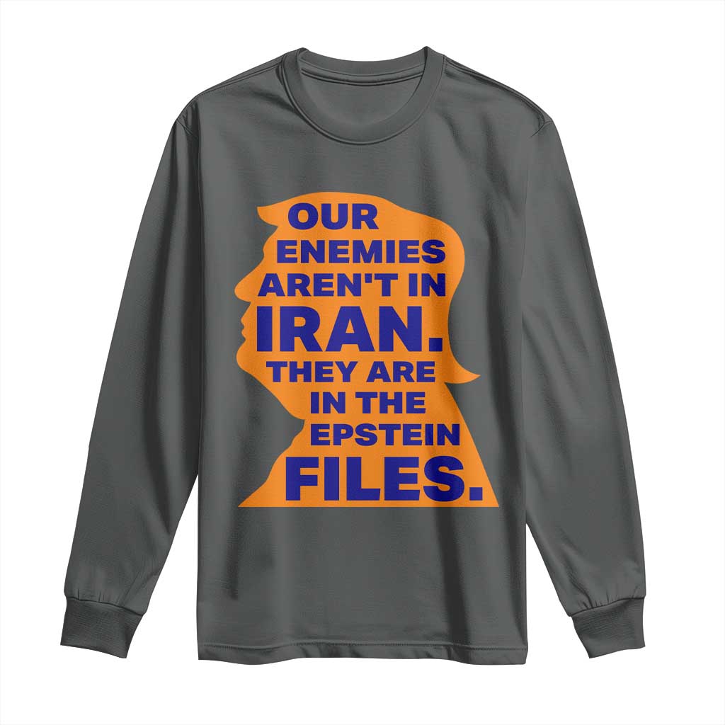 Our Enemies Aren't In Iran Long Sleeve Shirt Epstein Files Silhouette Political Satire TS02 Dark Heather Print Your Wear